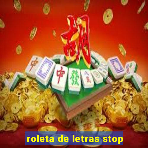 roleta de letras stop